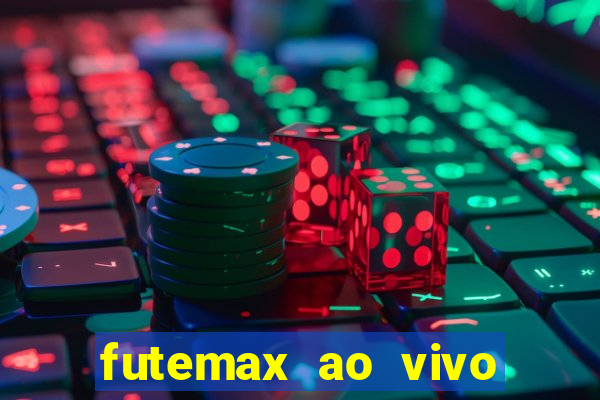 futemax ao vivo futebol ao vivo